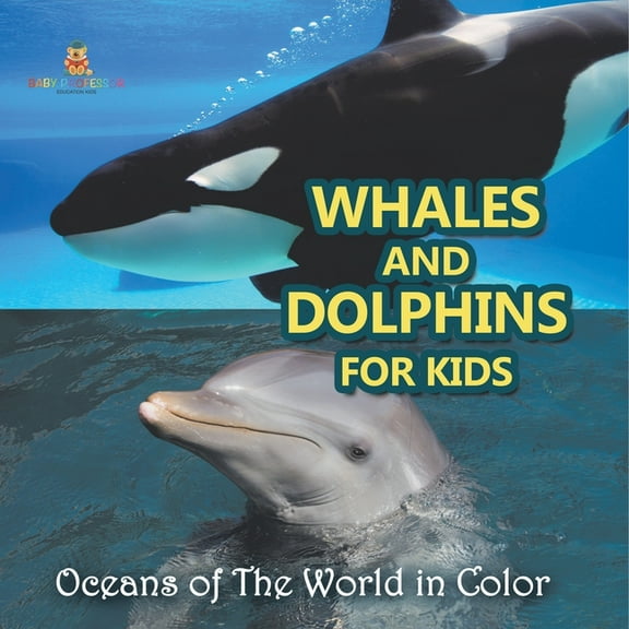 Whales and Dolphins for Kids: Oceans of The World in Color, (Paperback)