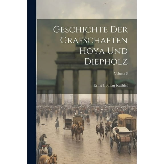 Geschichte Der Grafschaften Hoya Und Diepholz; Volume 3 (Paperback)