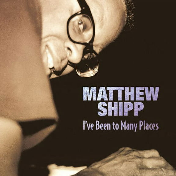 Matthew Shipp - Shipp, Matthew : I've Been to Many Places - Music & Performance - CD
