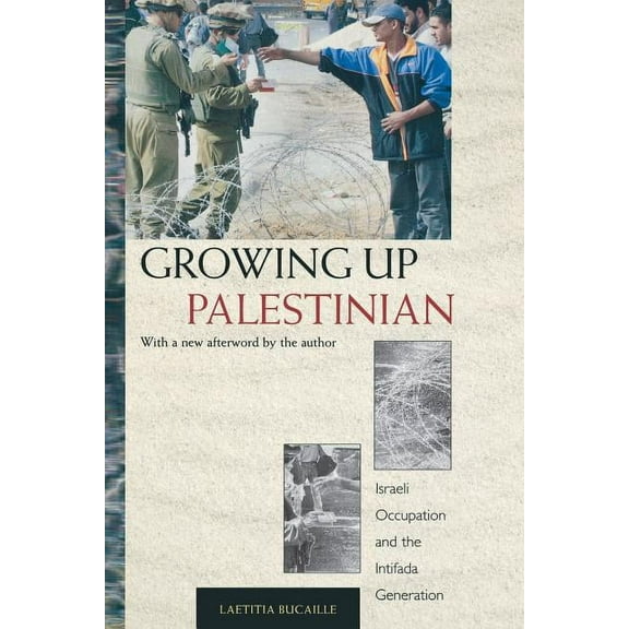 Princeton Studies in Muslim Politics Growing Up Palestinian: Israeli Occupation and the Intifada Generation, Book 16, (Paperback)
