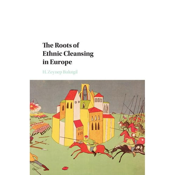 Problems of International Politics The Roots of Ethnic Cleansing in Europe, (Hardcover)
