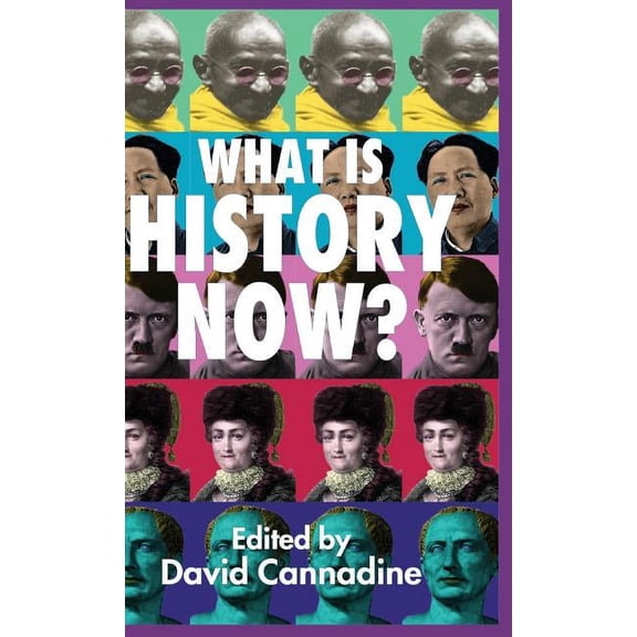 What Is History Now?, (Hardcover)