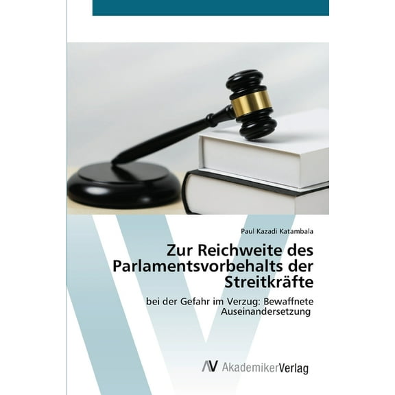 Zur Reichweite des Parlamentsvorbehalts der Streitkräfte, (Paperback)