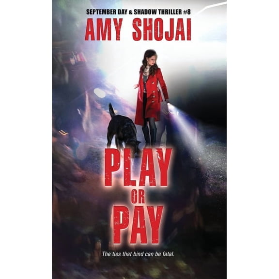 September Day & Shadow Thriller Play Or Pay: A Dog Lover's Crime Thriller Suspense, Book 8, (Hardcover)