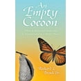 thumbnail image 2 of An Empty Cocoon : When a Departed Dear One Is Transcended to a Better Place (Paperback), 2 of 2