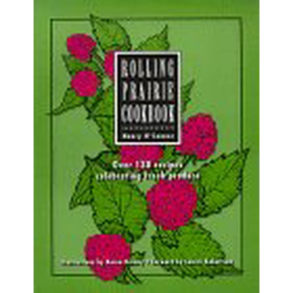 Pre-Owned Rolling Prairie Cookbook: Over 130 Recipes Celebrating Fresh Produce (Paperback) 0966740300 9780966740301