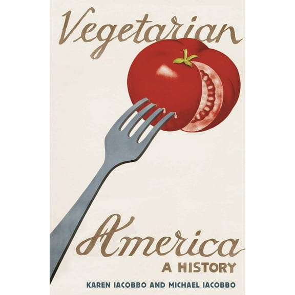 Vegetarian America: A History, (Hardcover)