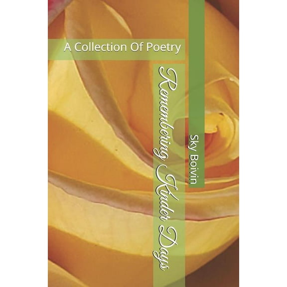 Remembering Kinder Days: A Collection Of Poetry (Paperback)