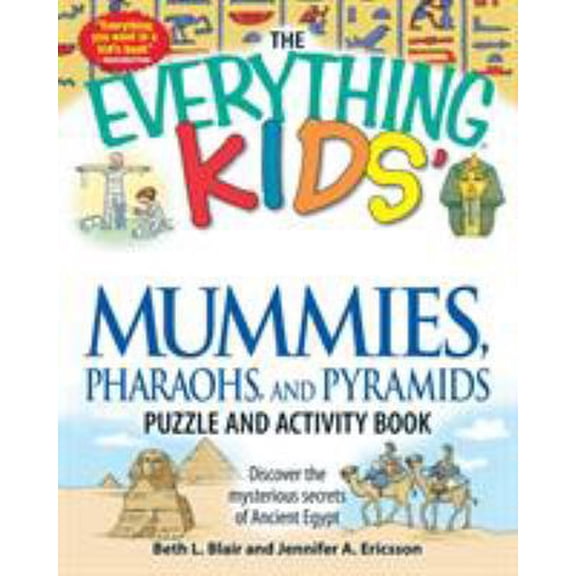 Pre-Owned The Everything Kids' Mummies, Pharaohs, and Pyramids Puzzle and Activity Book: Discover the Mysterious Secrets of Ancient Egypt (Paperback) 1598697978 9781598697971