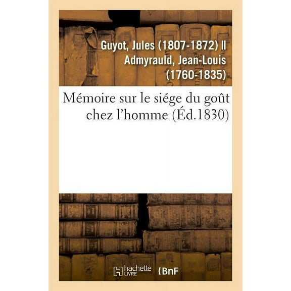 Mémoire Sur Le Siége Du Goût Chez l'Homme (Paperback)