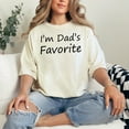 thumbnail image 2 of Humorous I'm Dad's Favorite Statement, Ivory Comfort Colors T-Shirt, Medium, 2 of 3