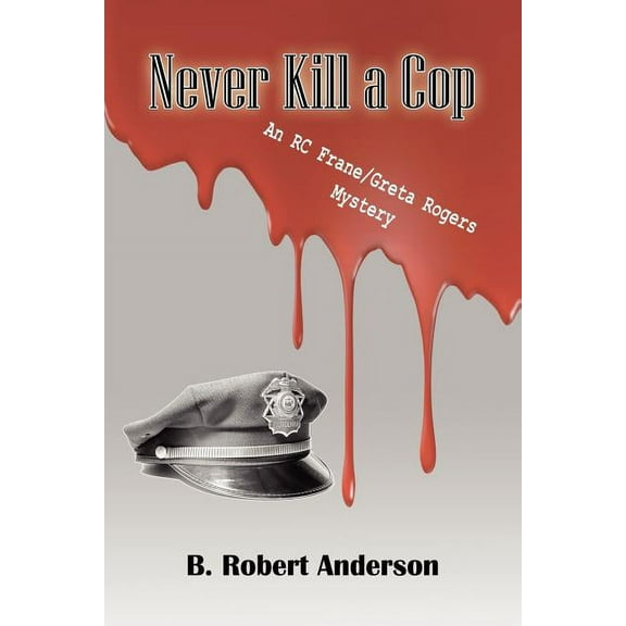 Never Kill a Cop