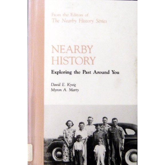 Pre-Owned Nearby History: Exploring the Past Around You (American Association for State and Local History) Paperback