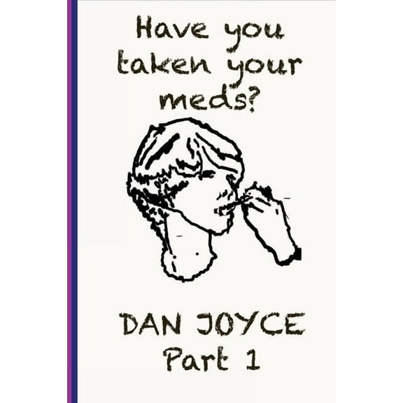 Have You Taken Your Meds? Part 1, (Paperback)