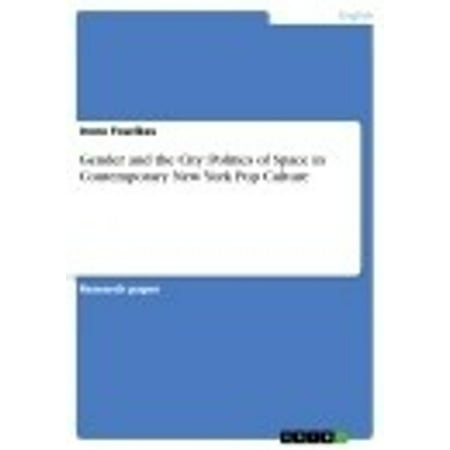 Gender and the City: Politics of Space in Contemporary New York Pop Culture - eBook