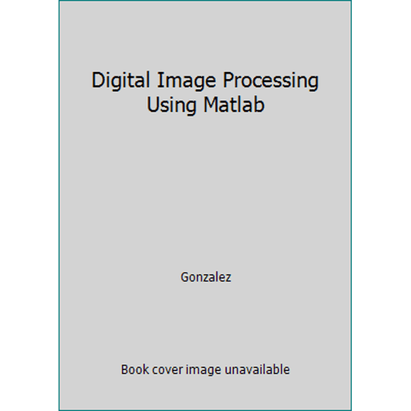 Pre-Owned Digital Image Processing Using Matlab (Paperback) 8177588982 9788177588989