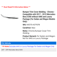 thumbnail image 2 of Bumper Trim Cover Molding - Chrome - Compatible with 2017 - 2019 Mercedes-Benz E300 without AMG and Luxury Package (For Sedan and Wagon Models Only) 2018, 2 of 2