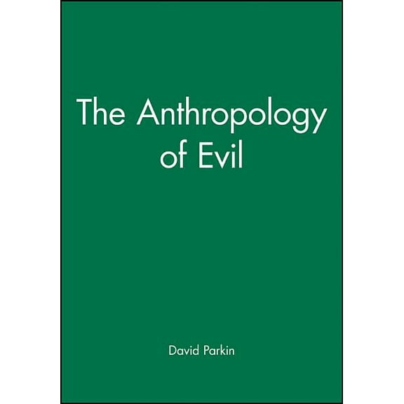The Anthropology of Evil, (Paperback)