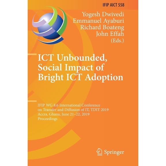 IFIP Advances in Information and Communi ICT Unbounded, Social Impact of Bright ICT Adoption: Ifip Wg 8.6 International Conference on Transfer and Diffusion of I, Book 558, (Paperback)