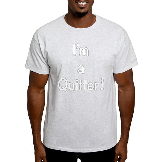 CafePress - I'm A Quitter! T Shirt - Men's Classic Cotton T-Shirts