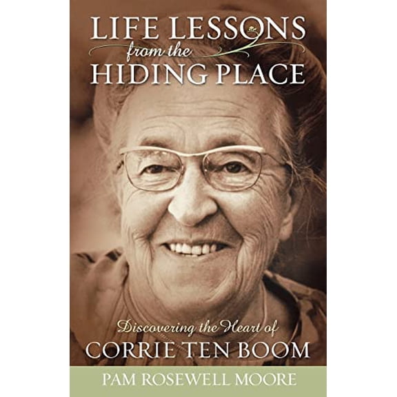 Pre-Owned Life Lessons from the Hiding Place: Discovering the Heart of Corrie Ten Boom (Paperback) 0800793544 9780800793548