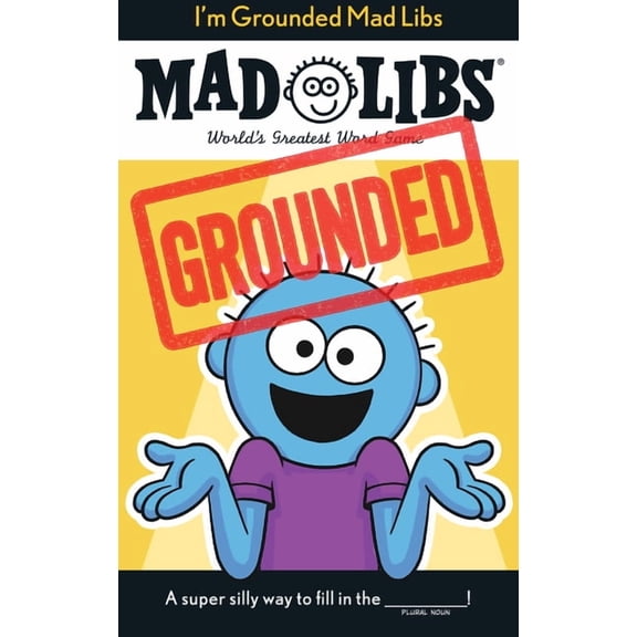 Mad Libs I'm Grounded Mad Libs: World's Greatest Word Game, (Paperback)