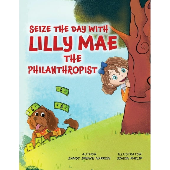 Seize the Day with Lilly Mae the Philanthropist, (Paperback)