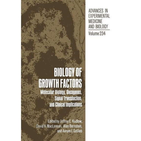 Advances in Experimental Medicine and Bi Biology of Growth Factors: Molecular Biology, Oncogenes, Signal Transduction, and Clinical Implications, Book 234, (Paperback)