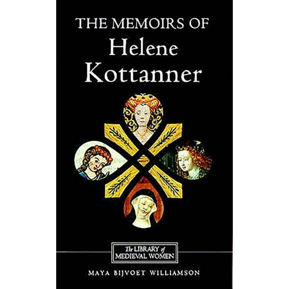 The Memoirs of Helene Kottanner (1439-1440)