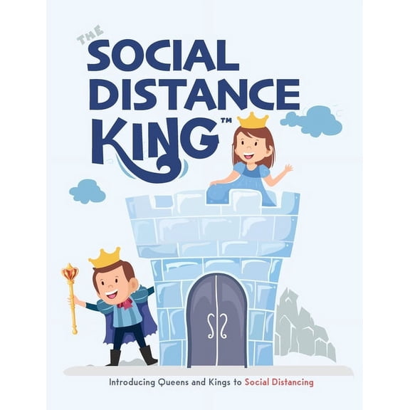 The Social Distance King: Introducing Queens and Kings to Social Distancing, (Paperback)
