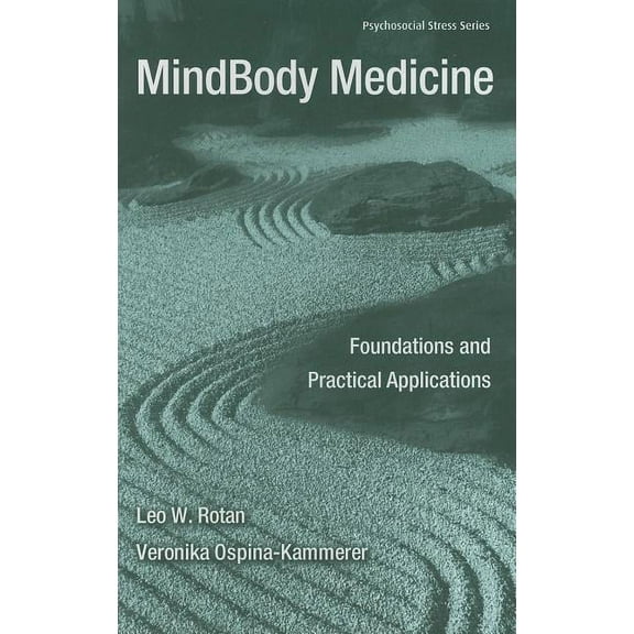 Psychosocial Stress MindBody Medicine: Foundations and Practical Applications, (Hardcover)