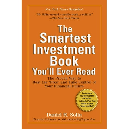The Smartest Investment Book You'll Ever Read : The Proven Way to Beat the 