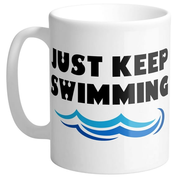 Just Keep Swimming Coffee Mug 11oz White
