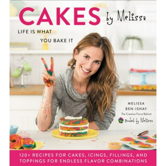 Pre-Owned Cakes by Melissa: Life Is What You Bake It (Hardcover) 0062681273 9780062681270
