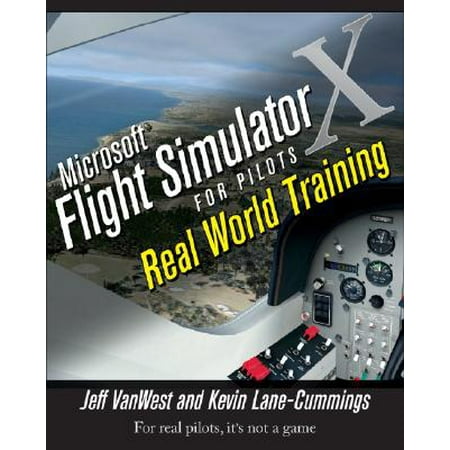 Microsoft Flight Simulator X for Pilots : Real World (Best Computer For Microsoft Flight Simulator X)