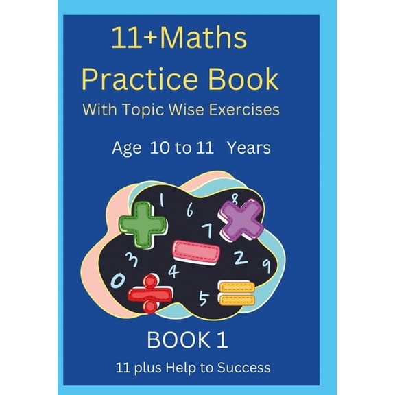 11 Plus Maths Practice Book with Topic Wise Exercises Book 1, (Paperback)
