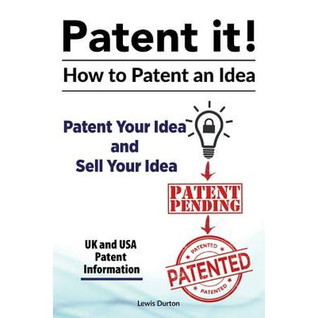 Patent It! How to Patent an Idea. Patent Your Idea and Sell Your Idea. UK and USA Patent (Best Place To Sell Electronics Uk)