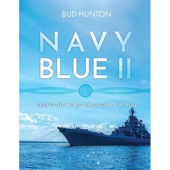 Navy Blue II: Seeing the World Through a Porthole, (Paperback)