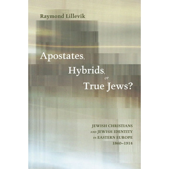 Apostates, Hybrids, or True Jews? (Hardcover)