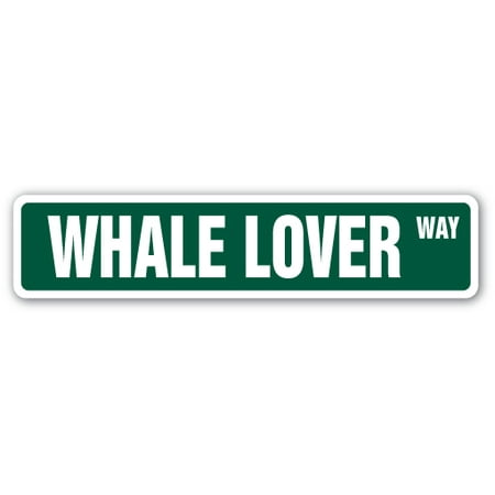 Sea Whales - WHALE LOVER Street Sign animal marine ocean seas huge | Indoor/Outdoor | 24