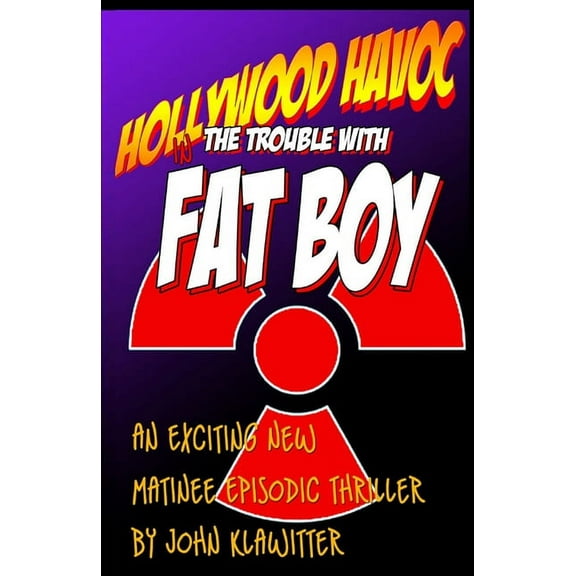 Hollywood Havoc: The Trouble With Fat Boy, (Paperback)