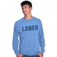thumbnail image 5 of Loner Simple Anti Social Statement Long Sleeve TShirt Men Women Brisco Brands 2X, 5 of 6
