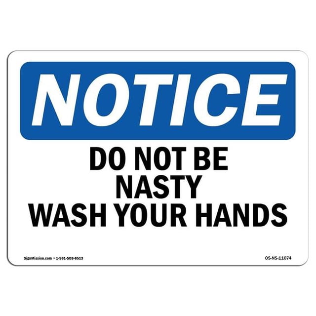 SignMission OS-NS-A-710-L-11074 7 x 10 in. OSHA Notice Sign - Do Not Be Nasty Wash Your Hands