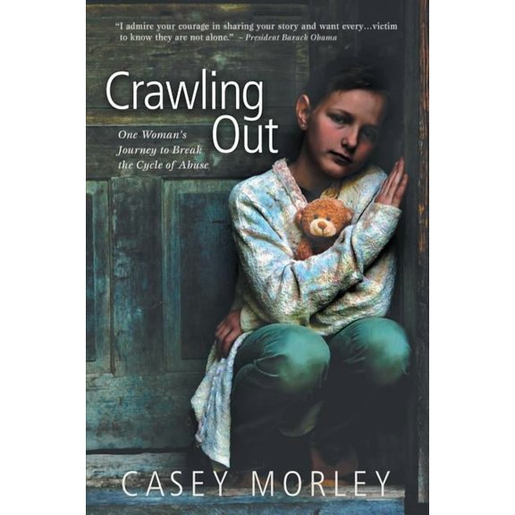 Crawling Out: One Woman's Journey to Break the Cycle of Abuse, (Paperback)