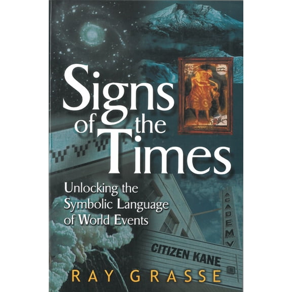 Signs of the Times : Unlocking the Symbolic Language of World Events (Paperback)
