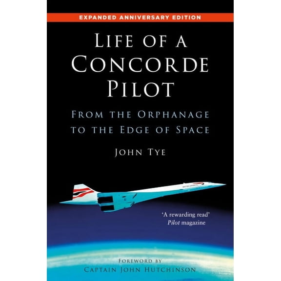 Life of a Concorde Pilot: From the Orphanage to the Edge of Space, (Paperback)