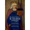 thumbnail image 2 of Life and Afterlife of St. Elizabeth of Hungary : Testimony from her Canonization Hearings, 2 of 2
