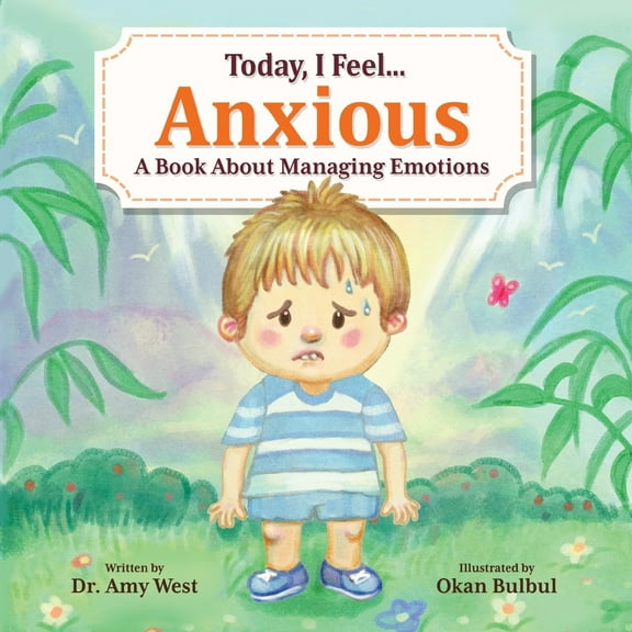 Pre-Owned Today, I Feel Anxious: A Book About Managing Emotions (Paperback) 1957922109 9781957922102