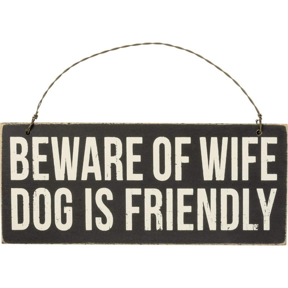 Primitives by Kathy Beware of Wife Dog is Friendly Home Décor Ornament