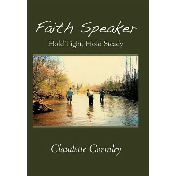 Faith Speaker: Hold Tight, Hold Steady (Hardcover)
